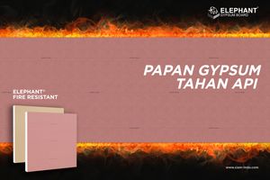 Mengenal Jenis Papan Gypsum Fire Resistant & kelebihannya saat diaplikasikan pada bangunan